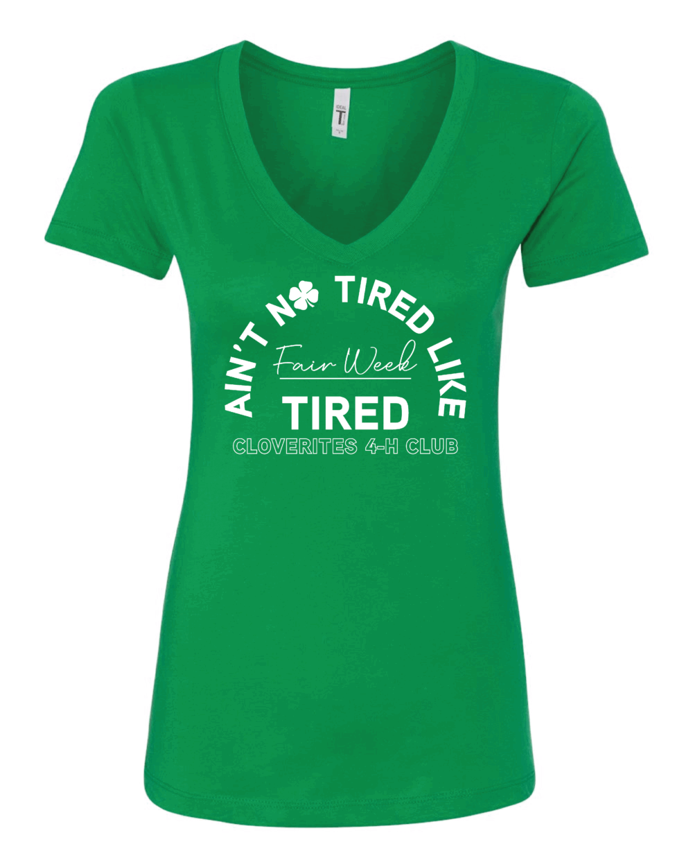 Cloverites 4-H Club Fair Week Tired Kelly Green Next Level Women's Ideal V-Neck T-Shirt
