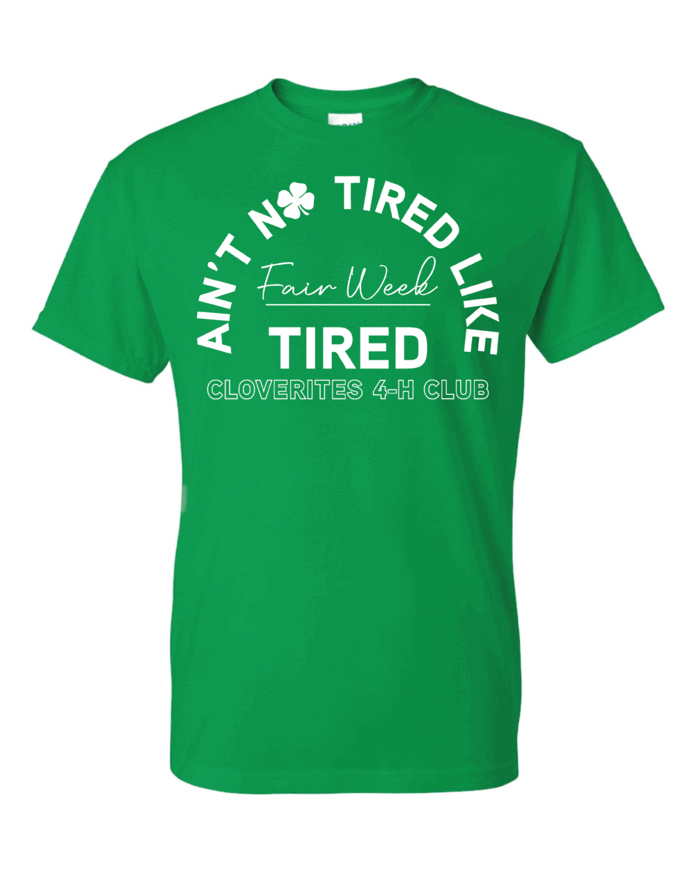Cloverites 4-H Club Fair Week Tired Youth Irish Green Gildan DryBlend T-Shirt